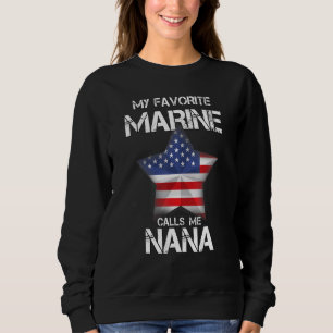 My Favourite Marine Calls Me Nana Veteran Day Sweatshirt