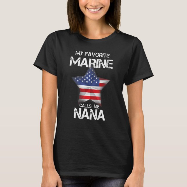 My Favourite Marine Calls Me Nana  Veteran Day T-Shirt (Front)