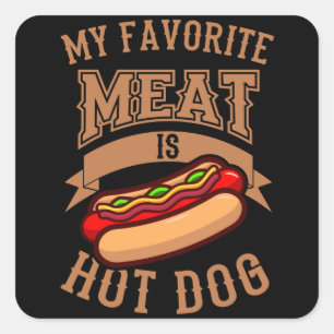 My Favourite Meat is Hot Dog Hot Dog Eating Contes Square Sticker