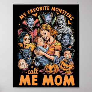 My Favourite Monsters Call Me Mum For Funny Hallow Poster