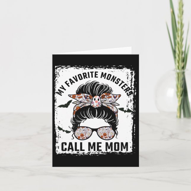 My Favourite Monsters Call Me Mum Messy Bun Mum Ha Card (Front)