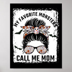 My Favourite Monsters Call Me Mum Messy Bun Mum Ha Poster