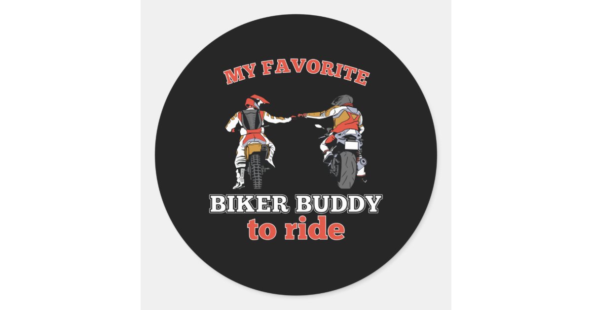 My Favourite Motorcycle Buddy Classic Round Sticker Zazzle.co.uk