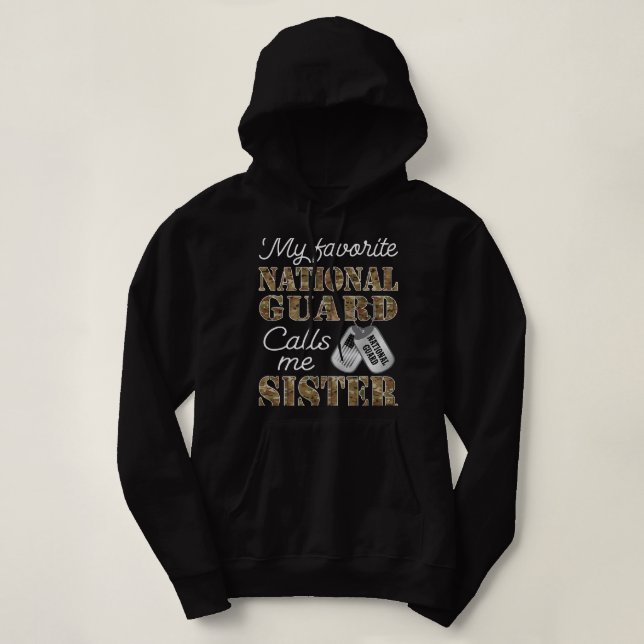 My Favourite National Guard Calls Me Sister Proud  Hoodie (Design Front)