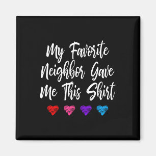 My Favourite Neighbour Gave Me This Fun  Magnet