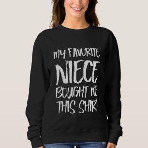 My Favourite Niece Bought Me This Shirt Gift For U