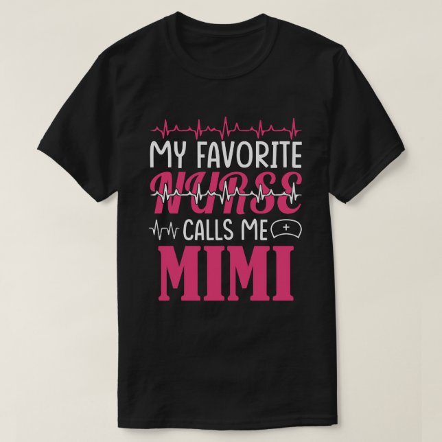 My Favourite Nurse Call Me MIMI Motthers Day T-Shirt (Design Front)