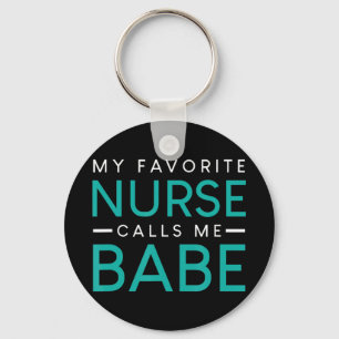 My Favourite Nurse Calls Me Babe nursing couple lo Key Ring