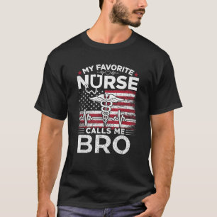 My Favourite Nurse Calls Me Bro USA Flag Nurse Bro T-Shirt