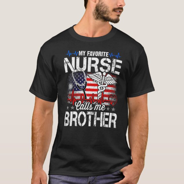 My Favourite Nurse Calls Me Brother Retro Nurse Fa T-Shirt (Front)