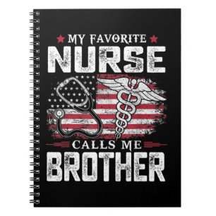 My Favourite Nurse Calls Me Brother Shirt Dad Fath Notebook