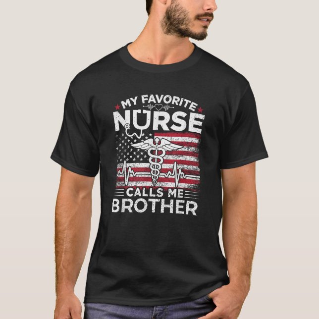 My Favourite Nurse Calls Me Brother USA Flag Broth T-Shirt (Front)