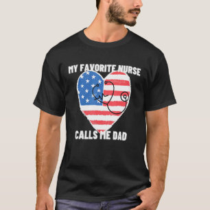 My Favourite Nurse Calls Me Dad American Flag T-Shirt