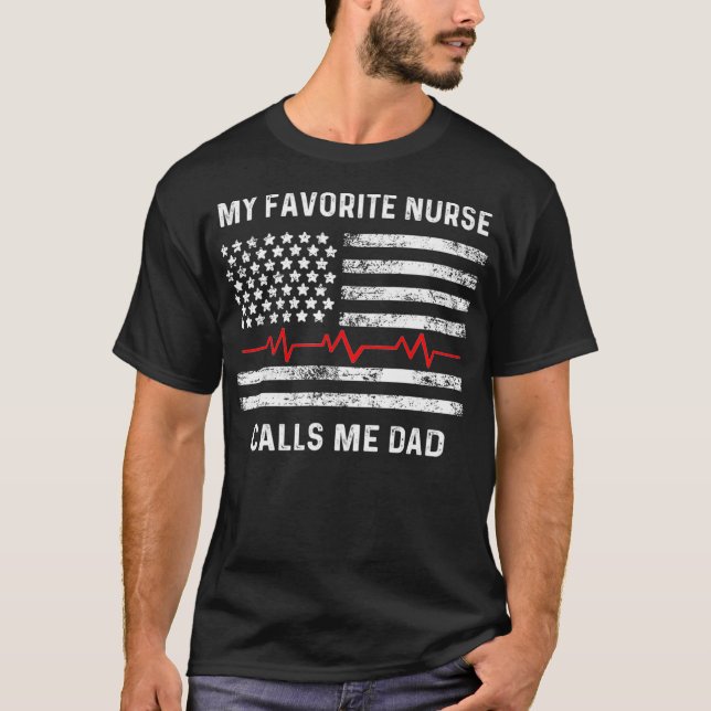 My Favourite Nurse Calls Me Dad  American Flag T-Shirt (Front)