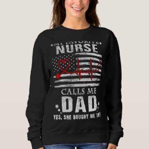 My Favourite Nurse Calls Me Dad Daddy Father Day S Sweatshirt