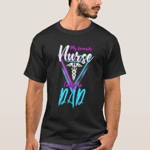 My Favourite Nurse Calls Me Dad  Father's Day 1 T-Shirt