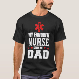 My Favourite Nurse Calls Me Dad Father's Day Docto T-Shirt