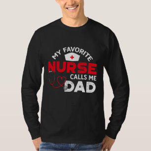 My Favourite Nurse Calls Me Dad Father's Day Nursi T-Shirt