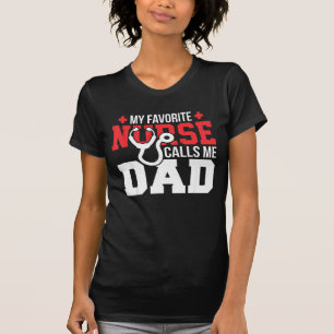 My Favourite Nurse Calls Me Dad Fathers Day Shirt