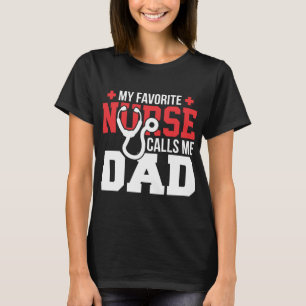 My Favourite Nurse Calls Me Dad Father's Day T-Shirt