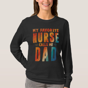 My Favourite Nurse Calls Me Dad Father's Day T-Shirt