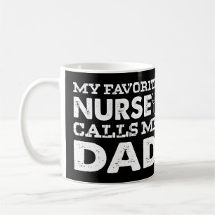 My Favourite Nurse Calls Me Dad Funny Father Gift Coffee Mug