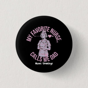 My Favourite Nurse Calls Me Dad Funny Nurse Family 3 Cm Round Badge