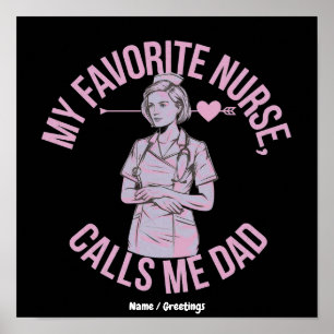 My Favourite Nurse Calls Me Dad Funny Nurse Family Poster