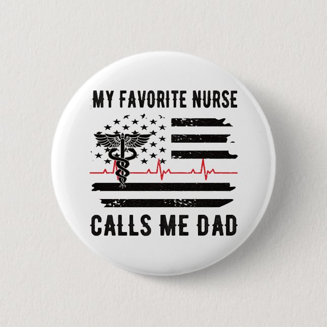 My Favourite Nurse Calls Me Dad Nurse Dad Nursing 6 Cm Round Badge (Front)