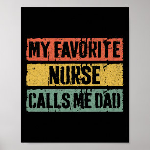 My Favourite Nurse Calls Me Dad Shirt Men Daddy Fa Poster