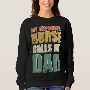 My Favourite Nurse Calls Me Dad T Shirt Father S D