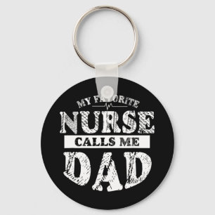 My Favourite Nurse Calls Me Dad T Shirt Nursing Da Key Ring