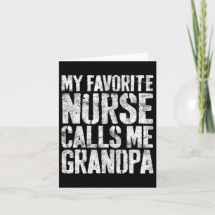 My Favourite Nurse Calls Me Grandpa Shirt Men Fath Card