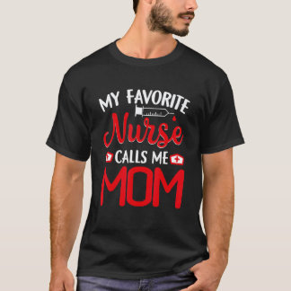 My Favourite Nurse Calls Me Mum  Cute Syringe Mum' T-Shirt