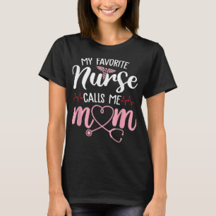 My Favourite Nurse Calls Me Mum Flowers Cute Mothe T-Shirt