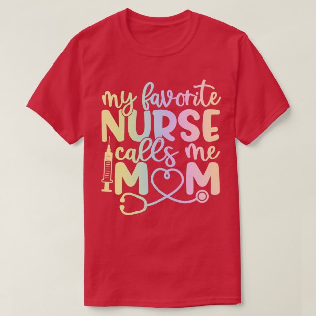 My favourite nurse calls me mum funny nurse gift 1 T-Shirt (Design Front)
