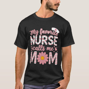 My Favourite Nurse Calls Me Mum Happy Nurse Week T-Shirt