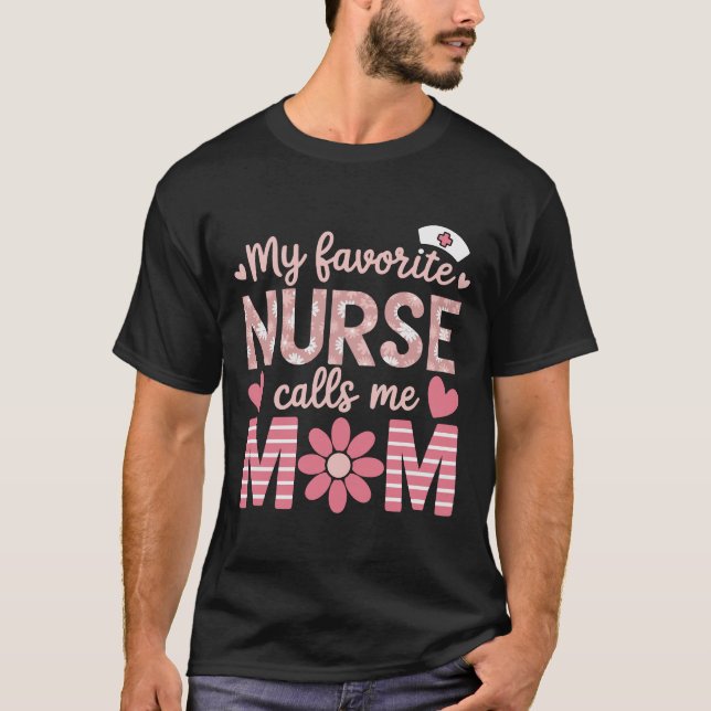 My Favourite Nurse Calls Me Mum Happy Nurse Week T-Shirt (Front)