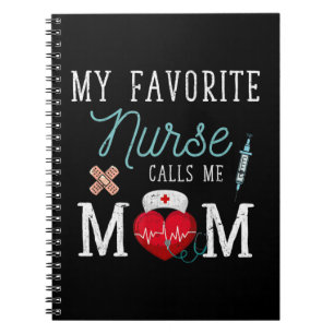 My Favourite Nurse Calls Me Mum My Favourite Nurse Notebook