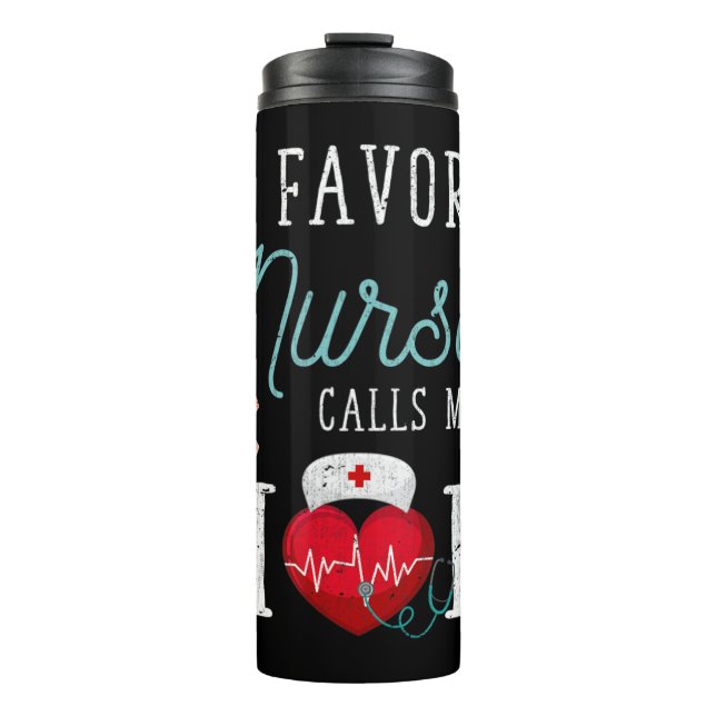 My Favourite Nurse Calls Me Mum My Favourite Nurse Thermal Tumbler (Front)