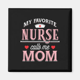 My Favourite Nurse Calls Me Mum - Nurse Mother Gif Magnet