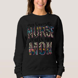 My Favourite Nurse Calls Me Mum Nurse Week Cool Mu Sweatshirt
