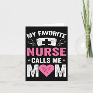 My Favourite Nurse Calls Me Mum Nursing Daughter S Card