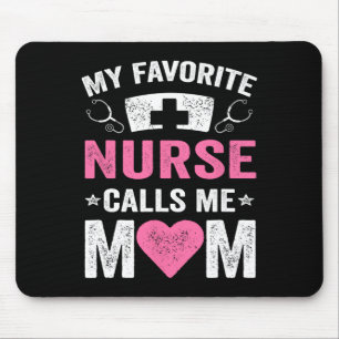 My Favourite Nurse Calls Me Mum Nursing Daughter S Mouse Mat