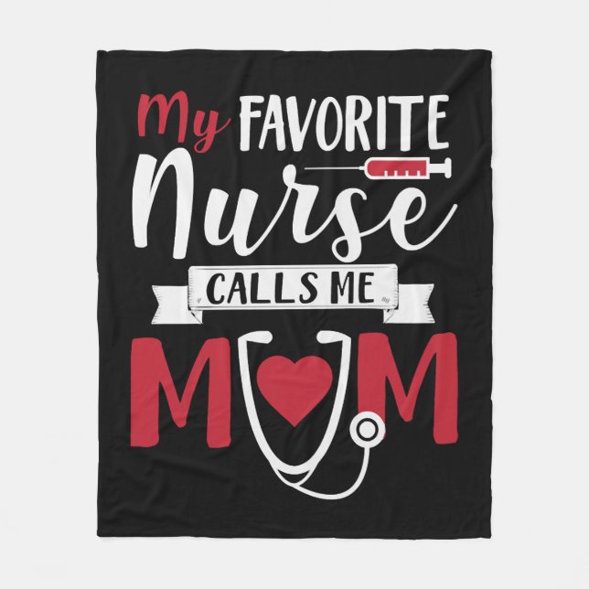 My Favourite Nurse Calls Me Mum Nursing School Fleece Blanket (Front)