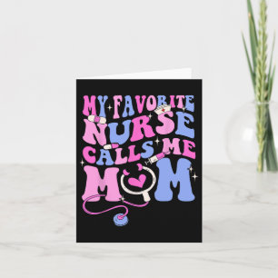 My Favourite Nurse Calls Me Mum Stethoscope Mother Card