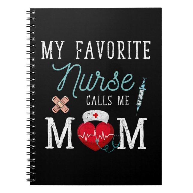 My Favourite Nurse Calls Me Mum Stethoscope Mother Notebook (Front)