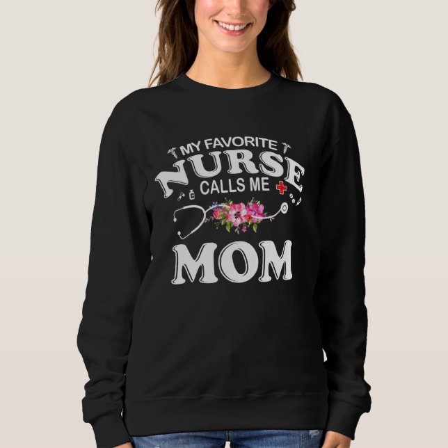 My Favourite Nurse Calls Me Mum Sweatshirt (Front)