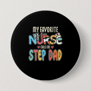 My Favourite Nurse Calls Me Step Dad 7.5 Cm Round Badge