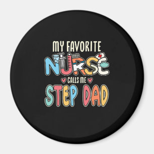 My Favourite Nurse Calls Me Step Dad Magnet